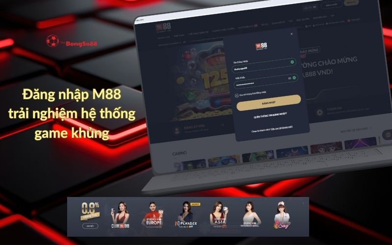Đăng nhập M88 trải nghiệm hệ thống game khủng, minh họa bằng form đăng nhập trên laptop và các sảnh casino, giới thiệu bởi The BongSo88.