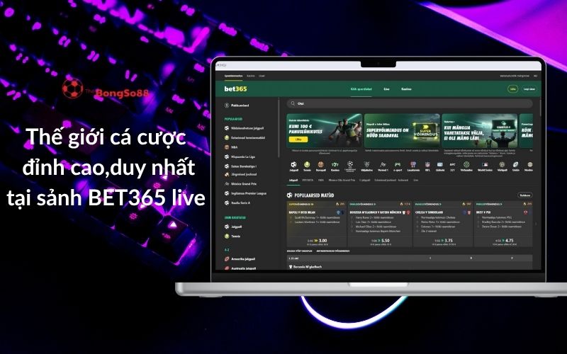 Laptop hiển thị giao diện cá cược trực tiếp BET365 live, text 'Thế giới cá cược đỉnh cao' và logo The BongSo88 trên nền bàn phím LED.