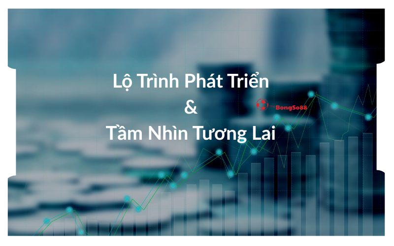 Biểu đồ tăng trưởng tài chính trên nền đồng xu mờ với dòng chữ "Lộ Trình Phát Triển & Tầm Nhìn Tương Lai".
