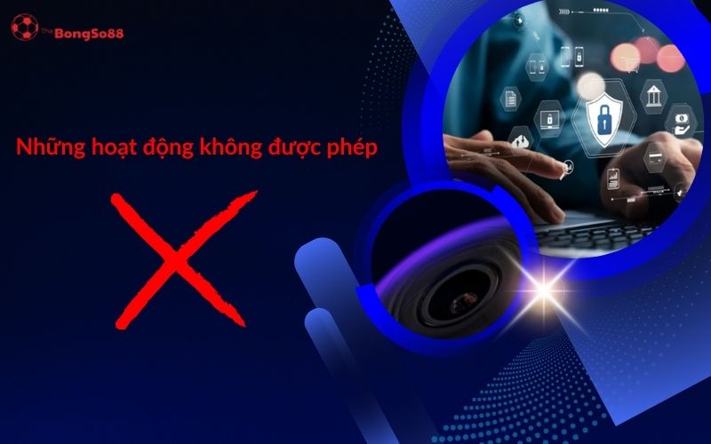 Dấu X đỏ cấm và biểu tượng bảo mật minh họa "Những hoạt động không được phép" của TheBongSo88.