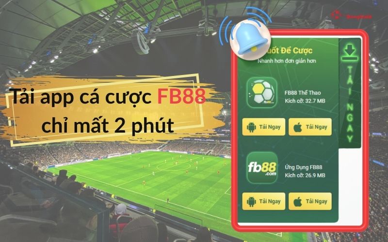 Tải app cá cược FB88 chỉ mất 2 phút, hiển thị giao diện tải app Thể Thao và Ứng Dụng FB88 trên nền sân vận động.