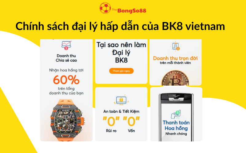 Chính sách đại lý BK8 vietnam hấp dẫn với hoa hồng 60%, doanh thu trọn đời, an toàn 0 vốn 0 rủi ro, thanh toán nhanh chóng.