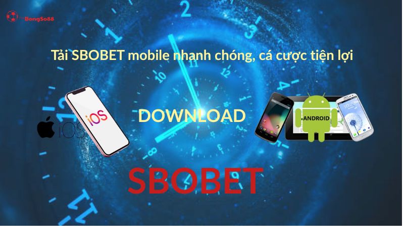 Tải SBOBET mobile nhanh chóng cho iOS và Android để cá cược tiện lợi, logo The BongSo88, nền đồng hồ công nghệ.