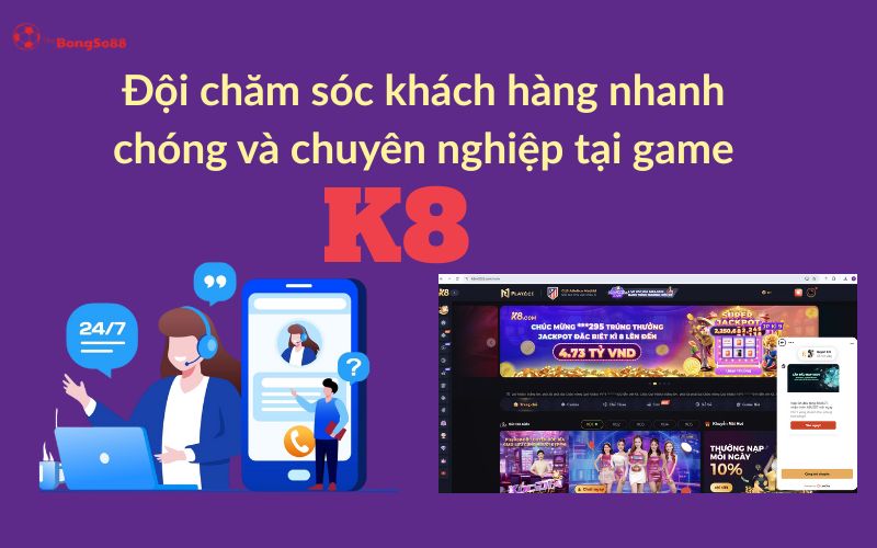 Đội ngũ CSKH K8 chuyên nghiệp 24/7, minh họa bằng đồ họa hỗ trợ viên và giao diện website K8, được giới thiệu bởi The BongSo88.