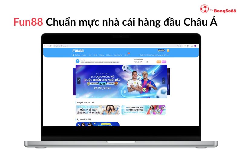 Laptop hiển thị trang chủ Fun88 với banner "EL CLÁSICO BÙNG NỔ 26/10/2025" và tiêu đề "Fun88 Chuẩn mực nhà cái hàng đầu Châu Á".