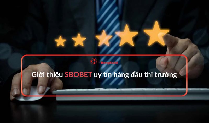 Doanh nhân đánh giá 5 sao với dòng chữ "Giới thiệu SBOBET uy tín hàng đầu thị trường".