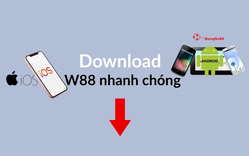 Download W88 nhanh chóng cho cả iOS và Android, minh họa bằng logo Apple iOS và các thiết bị Android, giới thiệu bởi The BongSo88.