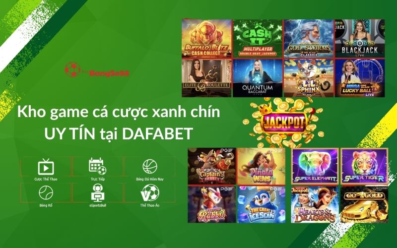 "Kho game cá cược xanh chín UY TÍN tại DAFABET" với bộ sưu tập các game slot, casino và biểu tượng cá cược thể thao.