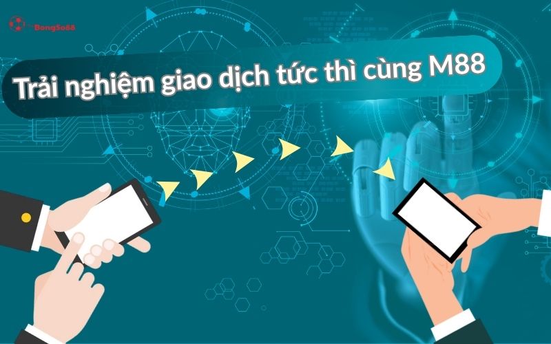 Trải nghiệm giao dịch tức thì M88, minh họa bằng hai điện thoại giao dịch trên nền công nghệ cao, giới thiệu bởi The BongSo88.